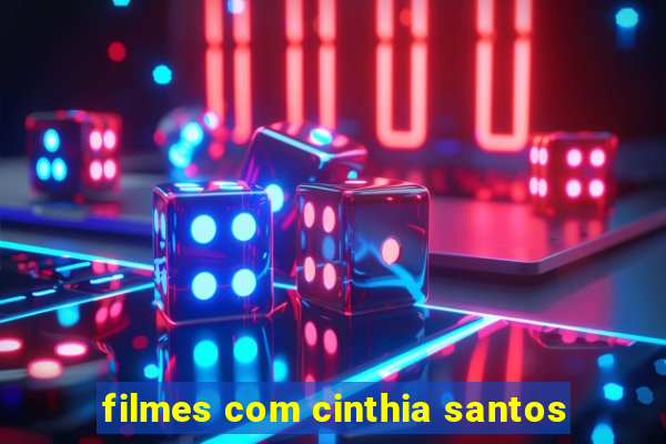 filmes com cinthia santos